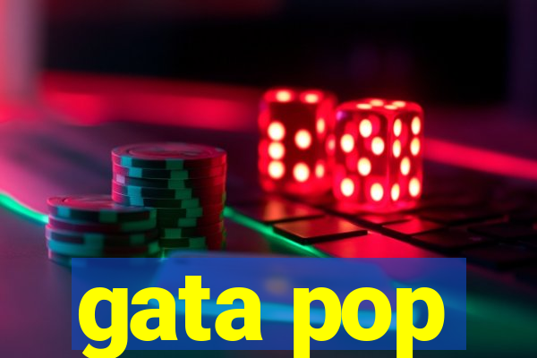 gata pop